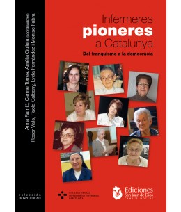 Infermeres Pioneres a Catalunya. Del franquisme a la democràcia